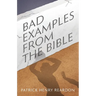 Bad Examples from the Bible