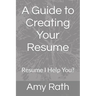 A Guide to Creating Your Resume: Resume I Help You?