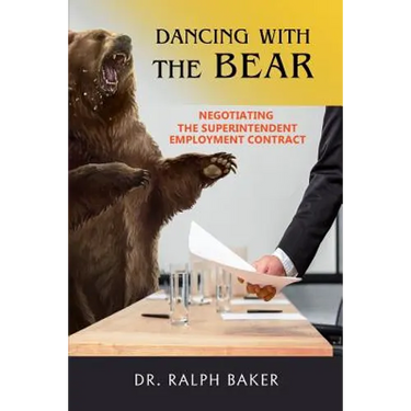 Dancing with the Bear: Negotiating the Superintendent Employment Contract