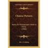 Chinese Pictures: Notes On Photographs Made In China (1900)