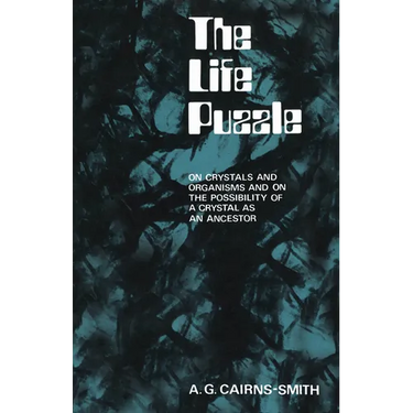 The Life Puzzle: On Crystals and Organisms and on the Possibility of a Crystal as an Ancestor