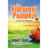 The Flatulent Pumpkin: First Steps Publishing