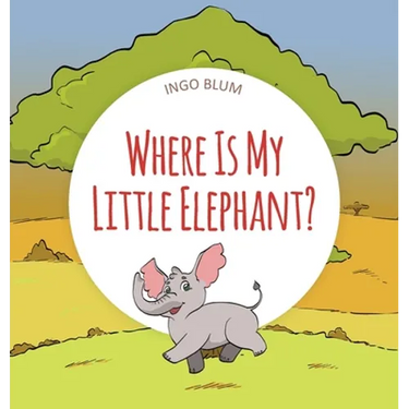 Where Is My Little Elephant?: A Funny Seek-And-Find Book