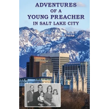 Adventures of a Young Preacher in Salt Lake City