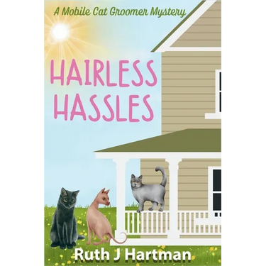 Hairless Hassles: A Mobile Cat Groomer Mystery