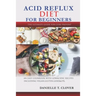 Acid Reflux Diet: An Easy Cookbook With Low Acidic Recipes Including Vegan, Gluten, GERD & LPR.