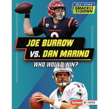 Joe Burrow vs. Dan Marino: Who Would Win?