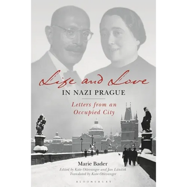 Life and Love in Nazi Prague: Letters from an Occupied City