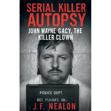 Serial Killer Autopsy: John Wayne Gacy