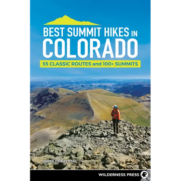Best Summit Hikes in Colorado: 55 Classic Routes and 100+ Summits