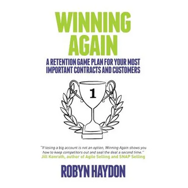 Winning Again: A retention game plan for your most important contracts and customers