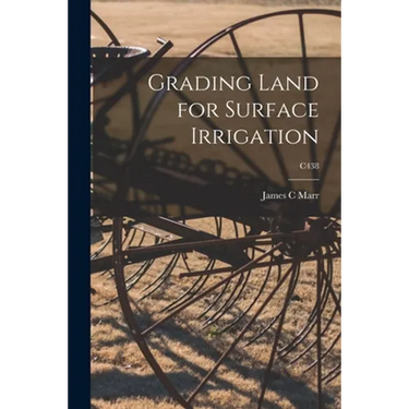Grading Land for Surface Irrigation; C438