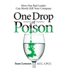 One Drop of Poison: How One Bad Leader Can Slowly Kill Your Company
