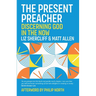 The Present Preacher