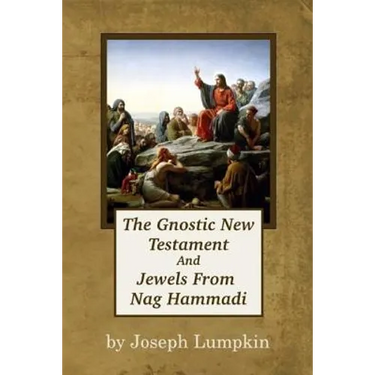 The Gnostic New Testament And Jewels From Nag Hammadi