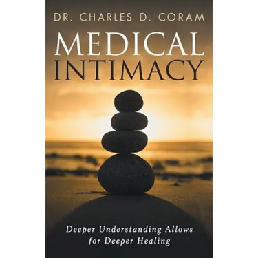 Medical Intimacy: Deeper Understanding Allows for Deeper Healing
