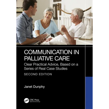 Communication in Palliative Care: Clear Practical Advice, Based on a Series of Real Case Studies