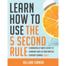 Learn how to use the 5 Second Rule: A Wonderfully Simple secret to changing your life and Practice Everyday Courage - Book 2