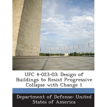 Ufc 4-023-03: Design of Buildings to Resist Progressive Collapse with Change 1