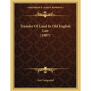 Transfer Of Land In Old English Law (1907)