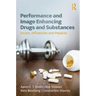 Performance and Image Enhancing Drugs and Substances: Issues, Influences and Impacts