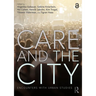Care and the City: Encounters with Urban Studies