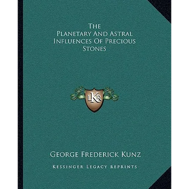 The Planetary And Astral Influences Of Precious Stones