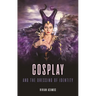 Cosplay and the Dressing of Identity