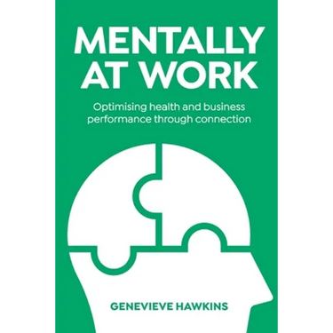 Mentally at Work: Optimising health and business performance through connection
