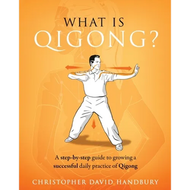 What is Qigong?: A step-by-step guide to growing a successful daily practice of Qigong