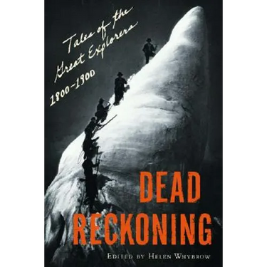 Dead Reckoning: Tales of the Great Explorers, 1800-1900