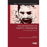 New Perspectives on Negative Campaigning: Why Attack Politics Matters