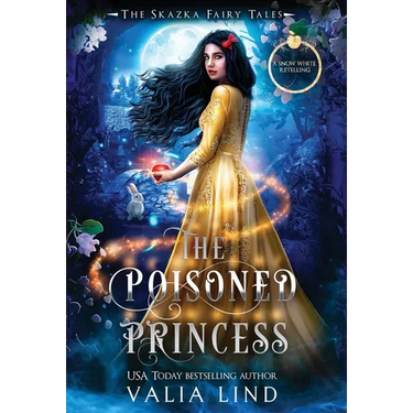 The Poisoned Princess: A Snow White Retelling