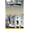 Historic Movie Theatres of New Mexico