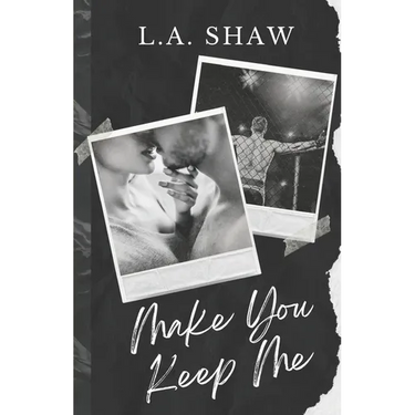 Make You Keep Me: Fight For Me Duet Book 2
