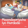 Maandooriyaha iyo Hurdada: Drugs & Sleep Time