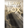 I Saw a Little Fox