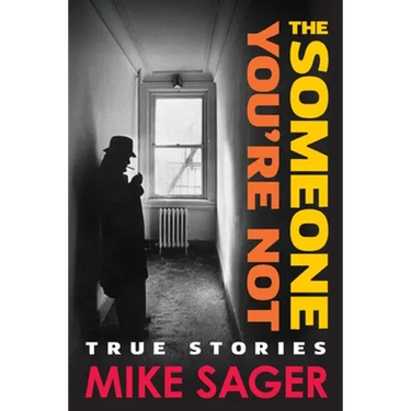 The Someone You're Not: True Stories of Sports, Celebrity, Politics and Pornography-2nd University Edition