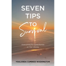 Seven Tips to Survival: Overcoming the Speed Bumps on Your Journey