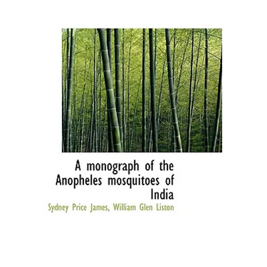 A monograph of the Anopheles mosquitoes of India