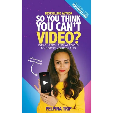 So You Think You Can't Video: Ideas, Apps and AI Tools To Boost Your Brand