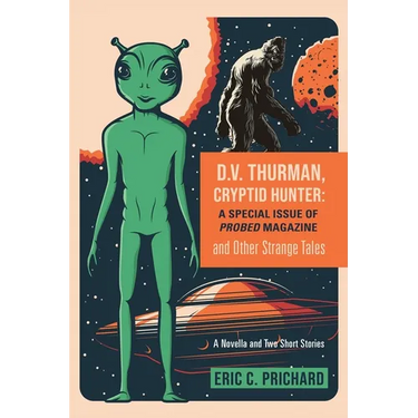 D.V. Thurman, Cryptid Hunter: A Probed Magazine Special Issue (and other strange tales)