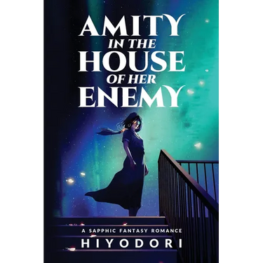 Amity in the House of Her Enemy: A Sapphic Fantasy Romance