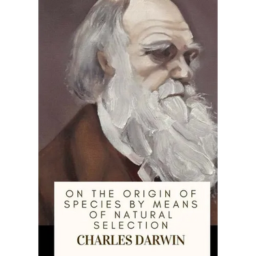 On the Origin of Species By Means of Natural Selection