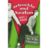 Arbuckle and Keaton: Their 14 Film Collaborations