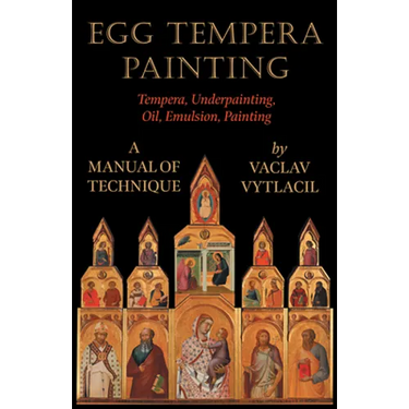 Egg Tempera Painting - Tempera, Underpainting, Oil, Emulsion, Painting - A Manual of Technique