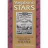 Vagabond Stars: A World History of Yiddish Theater