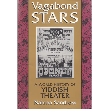 Vagabond Stars: A World History of Yiddish Theater