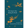 The Swan's Nest Among the Reeds - Selected Bird Poems of Elizabeth Barrett Browning