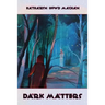 Dark Matters